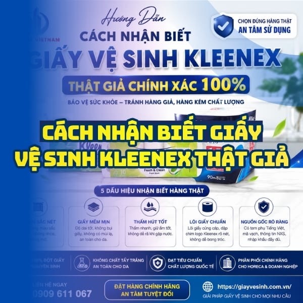 Hướng dẫn cách nhận biết giấy vệ sinh kleenex thật giả uy tín tại Horeca Việt Nam
