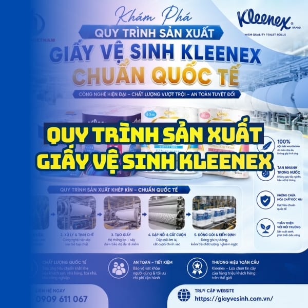 Khám phá quy trình sản xuất giấy vệ sinh kleenex đạt chuẩn quốc tế uy tín tại Horeca Việt Nam