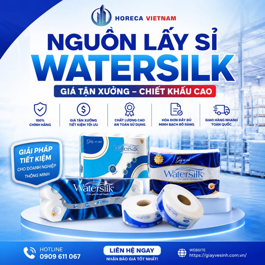 Nguồn mua sỉ giấy vệ sinh watersilk giá sỉ tân xưởng chiết khấu cao tại Horeca Việt Nam