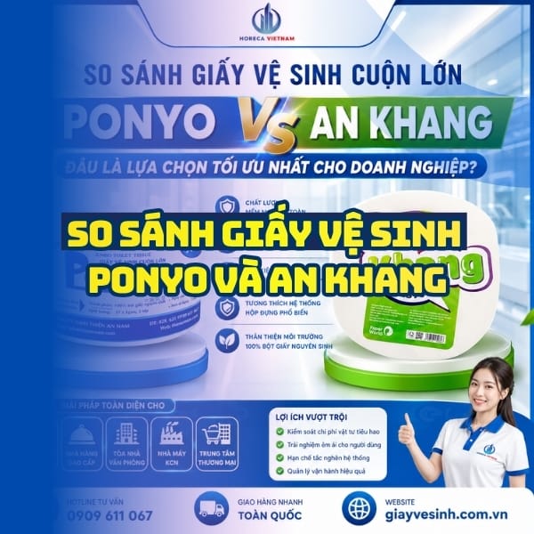 So sánh giấy vệ sinh ponyo và an khang tốt nhất tại Horeca Việt Nam