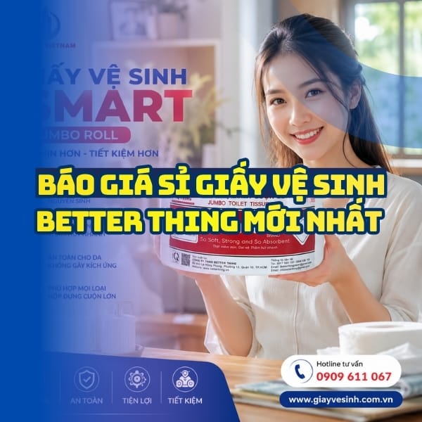Báo giá sỉ giấy vệ sinh better thing uy tín giá tốt nhất tại Horeca Việt Nam