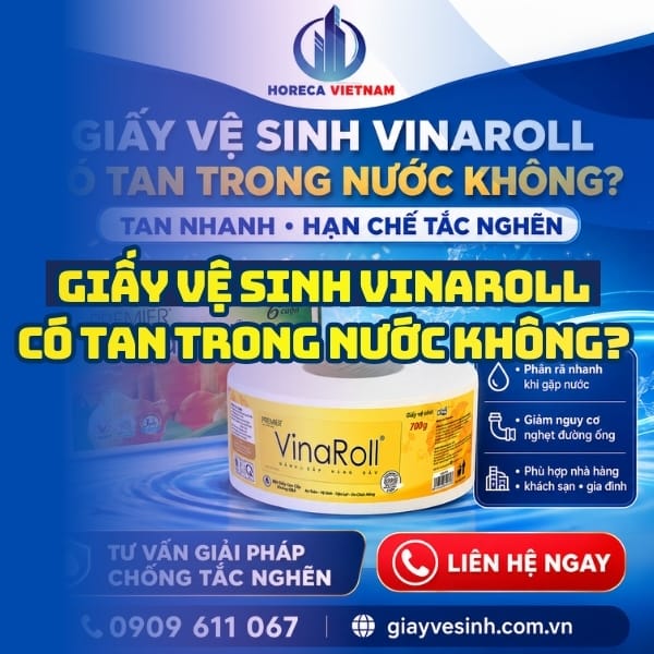 Giấy vinaroll có tan trong nước không? và cách chông tắc nghẽn tại Horeca Việt Nam