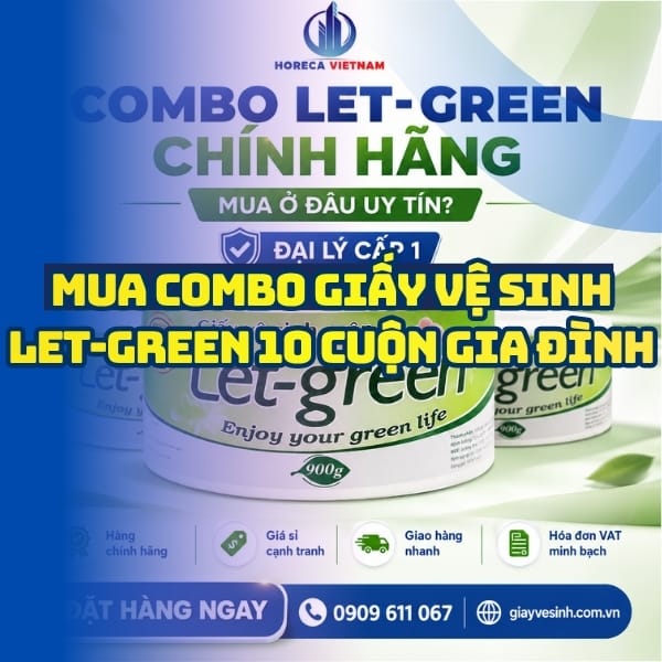 Horeca Việt Nam địa chỉ mua combo giấy vệ sinh Let-green gia đình uy tín giá tốt
