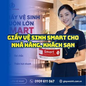 Horeca Việt Nam địa chỉ mua giấy vệ sinh smart cho nhà hàng khách sạn giá sỉ tốt nhất giao nhanh