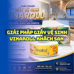 Horeca Việt Nam địa chỉ mua giấy vệ sinh vinaroll cho khách sạn giá sỉ tận xưởng giao nhanh