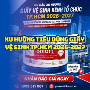Horeca Việt Nam dẫn đầu xu hướng giấy vệ sinh HCM 2026 2027 tốt nhất