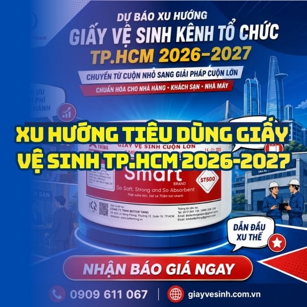 Horeca Việt Nam dẫn đầu xu hướng giấy vệ sinh HCM 2026 2027 tốt nhất