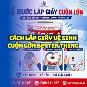 Hướng dẫn cách lắp giấy cuộn lớn better thing tốt nhất tại Horeca Việt Nam
