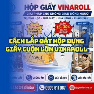 Hướng dẫn lắp hộp giấy vinaroll dễ dàng tại nhà uy tín tốt nhất tại Horeca Việt Nam