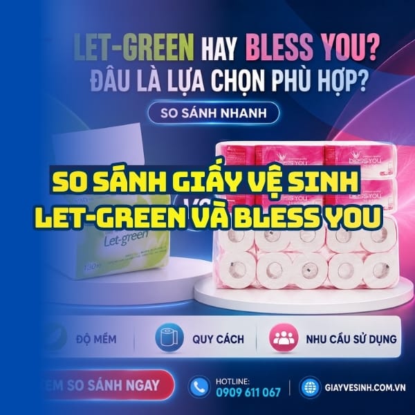 So sánh giấy vệ sinh Let-green và Bless You uy tín tại Horeca Việt Nam