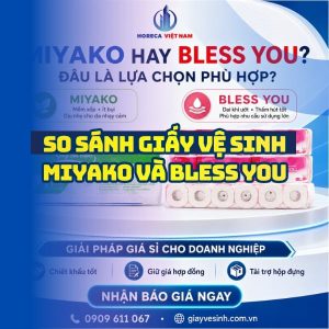 So sánh giấy vệ sinh miyako và bless you tốt nhất tại Horeca Việt Nam