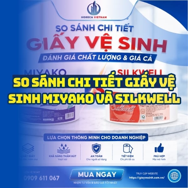 So sánh giấy vệ sinh miyako và silkwell tốt nhất tại Horeca Việt Nam