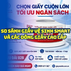 So sánh giấy vệ sinh smart và các dòng giấy cao cấp khác tại Horeca Việt Nam