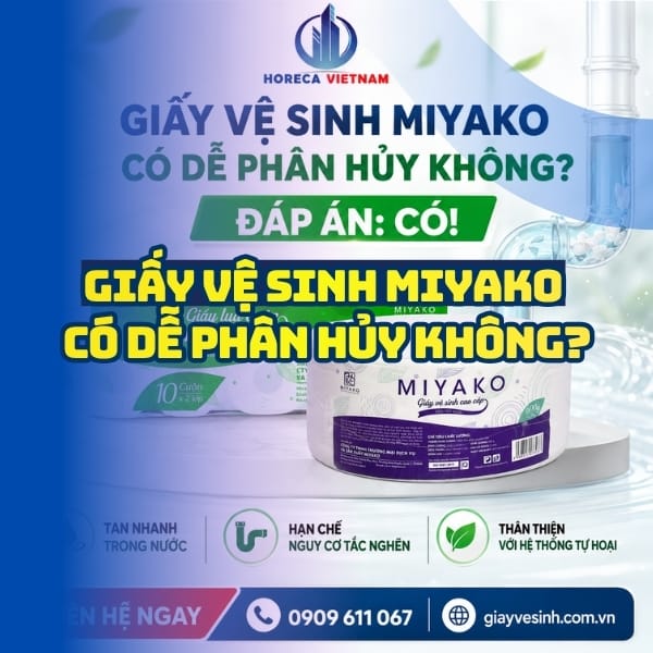 Tìm hiểu giấy vệ sinh miyako có phân hủy không tại Horeca Việt Nam