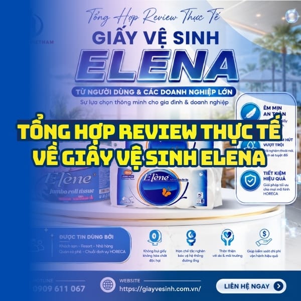 Tổng hợp review giấy vệ sinh elena từ khách hàng tốt nhất tại Horeca Việt Nam