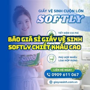 Bảng giá sỉ giấy vệ sinh softly chiết khấu cao tại Horeca Việt Nam