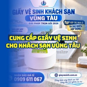Cung cấp giấy vệ sinh cho khách sạn vũng tàu uy tín giá tốt tại đơn vị phân phối Horeca Việt Nam
