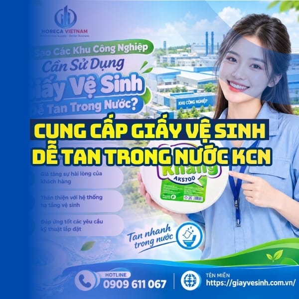 Cung cấp giấy vệ sinh dễ tan trong nước KCN uy tín tại nhà phân phối Horeca Việt Nam.