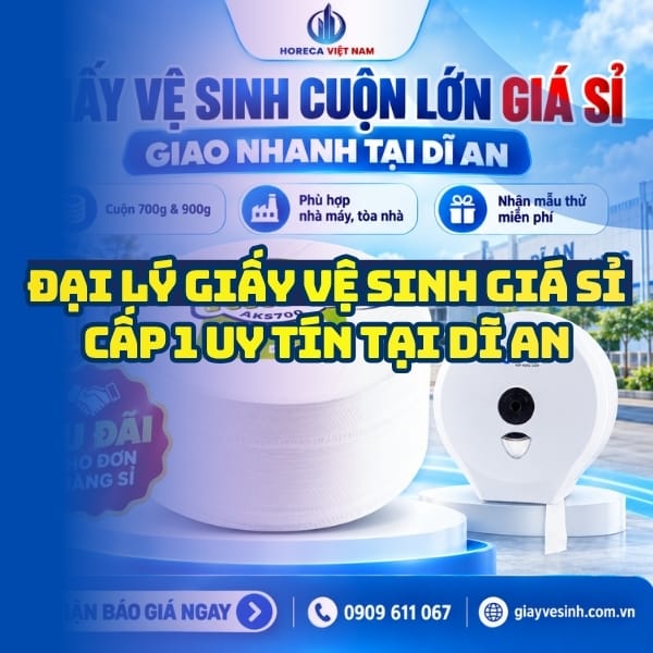 Horeca Việt Nam đại lý giấy vệ sinh giá sỉ Dĩ An giá sỉ tận kho giao hàng tận nơi