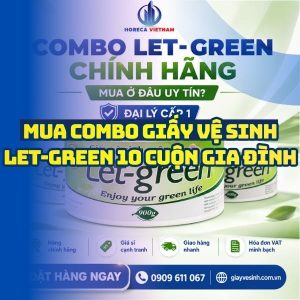 Horeca Việt Nam địa chỉ mua combo giấy vệ sinh Let-green gia đình uy tín giá tốt