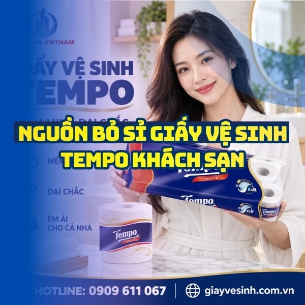 Horeca Việt Nam nguồn bỏ sỉ giấy vệ sinh tempo khách sạn giá sỉ tận xưởng giao hàng tận nơi