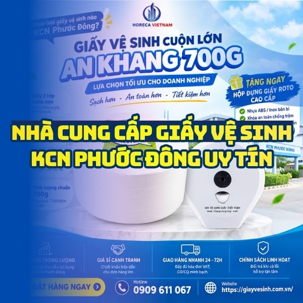 Horeca Việt Nam nguồn cung cấp giấy vệ sinh KCN Phước Đông giá sỉ tận xưởng giao nhanh