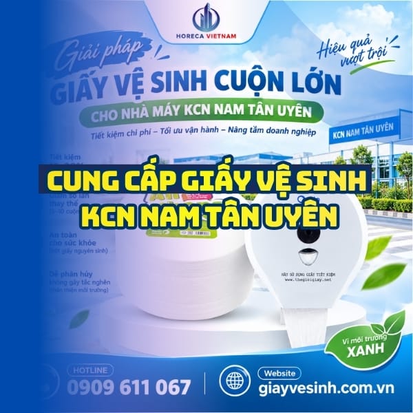 Horeca Việt Nam nhà cung cấp giấy vệ sinh KCN Nam Tân Uyên giá sỉ tận xưởng giao hàng nhanh