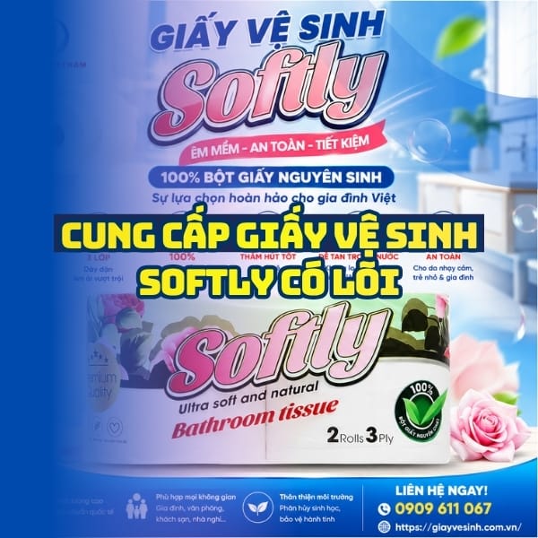 Horeca Việt Nam nhà cung cấp giấy vệ sinh softly có lõi giá sỉ tốt nhất giao hàng tận nơi