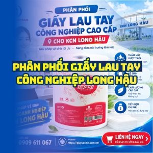 Horeca Việt Nam nhà phân phối giấy lau tay công nghiệp Long Hậu giá tốt giao hàng nhanh
