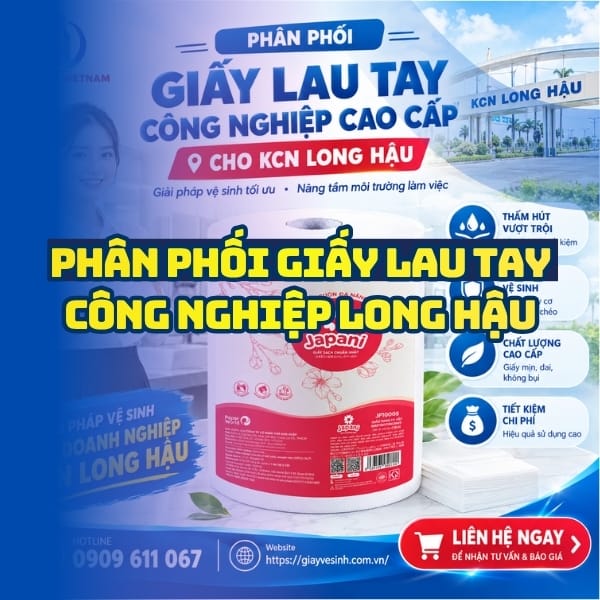 Horeca Việt Nam nhà phân phối giấy lau tay công nghiệp Long Hậu giá tốt giao hàng nhanh