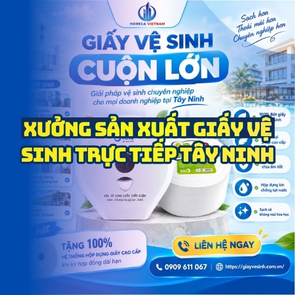 Horeca Việt Nam xưởng sản xuất giấy vệ sinh tây ninh giá sỉ tận xưởng giao hàng tận nơi