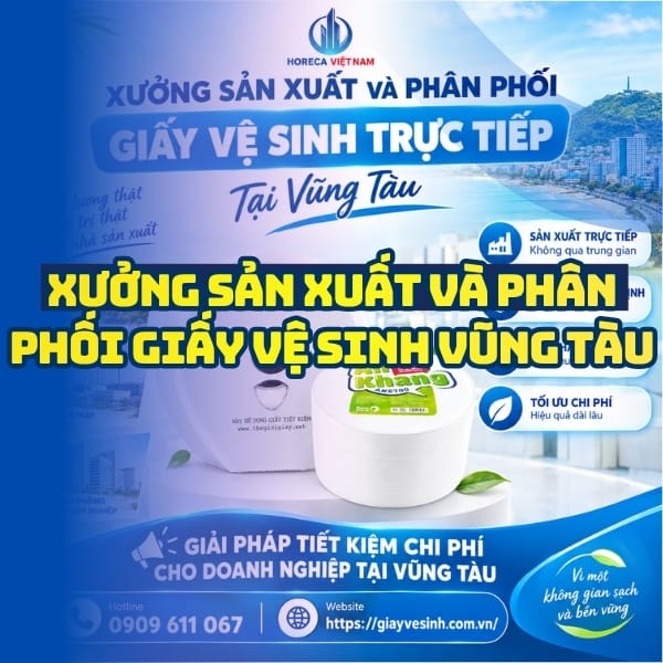 Horeca Việt Nam xưởng sản xuất giấy vệ sinh vũng tàu giá tốt tận xưởng giao hàng nhanh