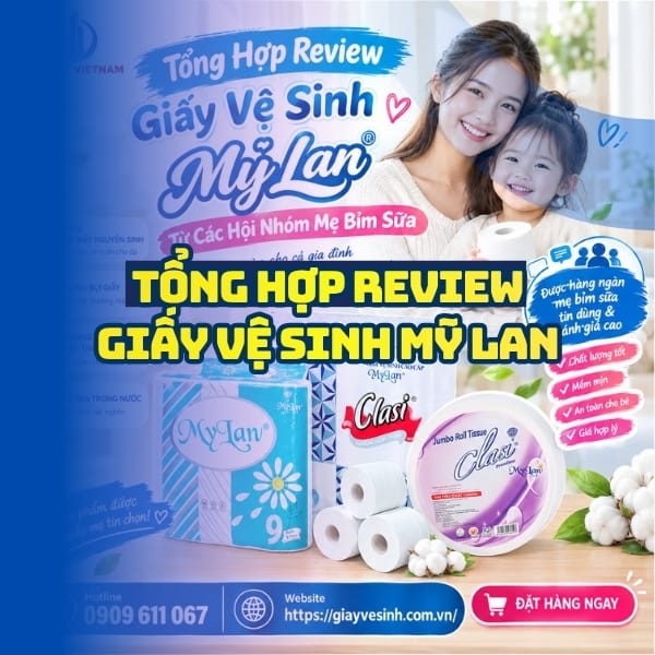 Tổng hợp review giấy vệ sinh mỹ lan từ các nhóm mẹ bỉm sữa