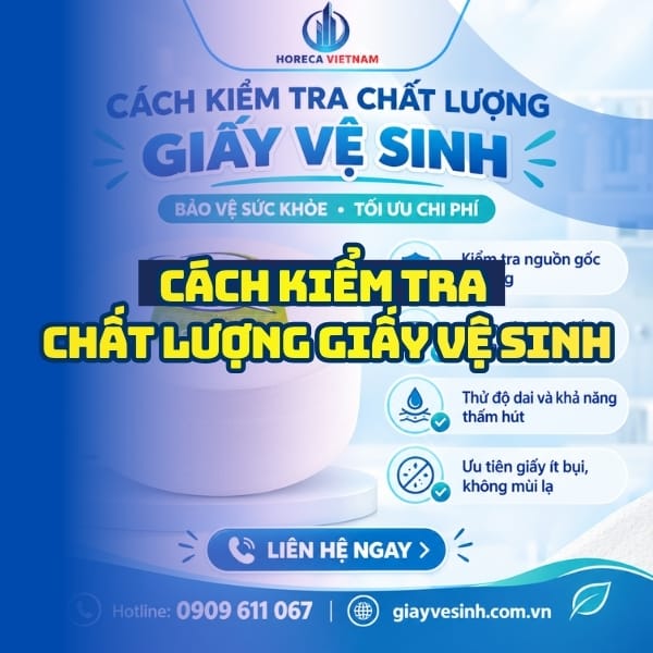 Cách kiểm tra chất lượng giấy vệ sinh tại Horeca Việt Nam