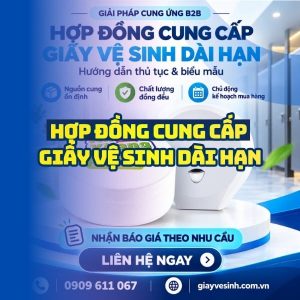 Giải pháp cung ứng B2B hợp đồng cung cấp giấy vệ sinh dài hạn