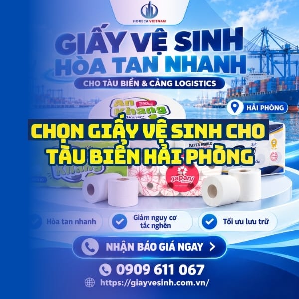 Horeca Việt Nam nhà phân phối giấy vệ sinh cho tàu biển hải phòng giá sỉ tận kho giao hàng tận nơi