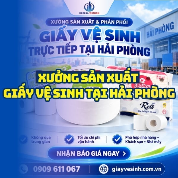 Horeca Việt Nam xưởng sản xuất giấy vệ sinh Hải Phòng giá sỉ tận xưởng giao hàng tận nơi