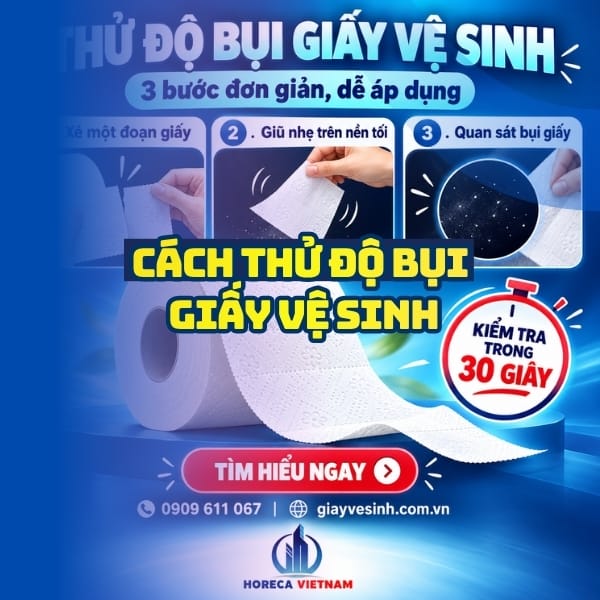 Hướng dẫn cách thử độ bụi giấy vệ sinh tại Horeca Việt Nam.