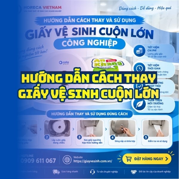 Hướng dẫn thay giấy vệ sinh cuộn lớn uy tín chất lượng tại Horeca Việt Nam