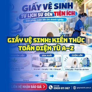 Kiến thức về giấy vệ sinh từ a đến z toàn diện tại Horeca Việt Nam
