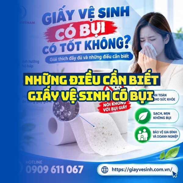 Những điều cần biết giấy vệ sinh có bụi có tốt không?