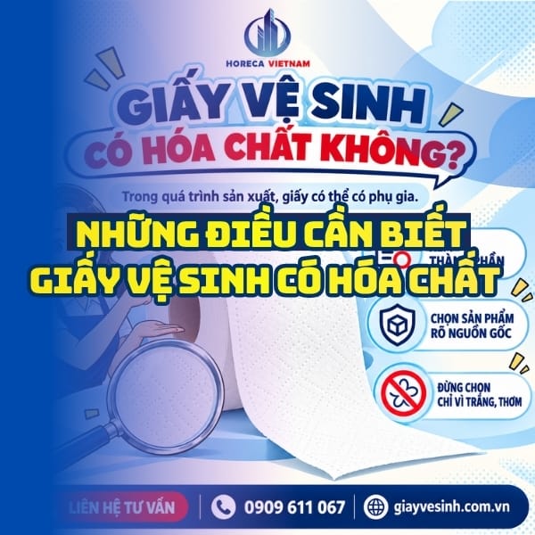 Những điều cần biết về giấy vệ sinh có hóa chất không tại Horeca Việt Nam