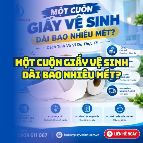 Tìm hiểu một cuộn giấy vệ sinh dài bao nhiêu mét tại Horeca Việt Nam