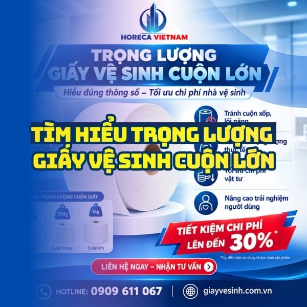 Tìm hiểu trọng lượng giấy vệ sinh cuộn lớn uy tín tại Horeca Việt Nam